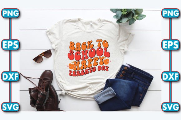 Back to School Happy Parents Day and Back To School SVG Design