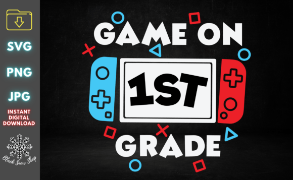 Game on 1ST Grade Back to School Svg